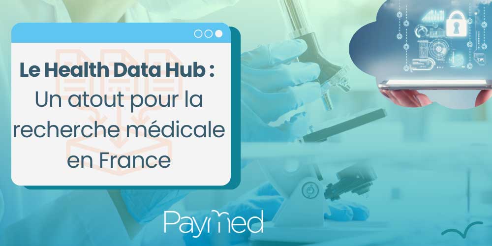 Le Health Data Hub : Un atout pour la recherche médicale en France